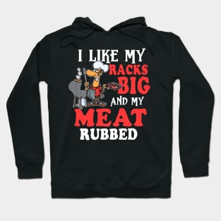 I Like My Racks Big And My Meat Rubbed Hoodie